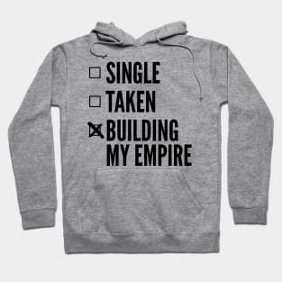 Single Taken Building My Empire Hoodie